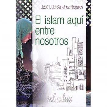 EL ISLAM AQUÍ ENTRE NOSOTROS: 9