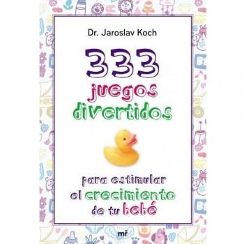 333 juegos divertidos para estimular el crecimiento de tu bebé