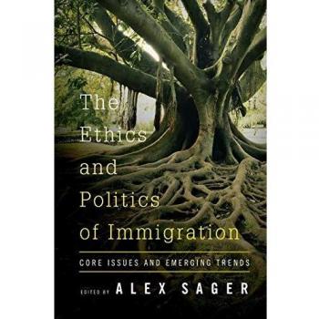The Ethics and Politics of Immigration: Core Issues and Emerging Trends
