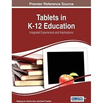 Tabletas en Educación K-12: Experiencias Integradas y Implicaciones (Avances en Tecnologías Educativas y Diseño Instruccional) - Edición Tapa Dura
