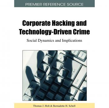 Corporate Hacking and Technology-Driven Crime: Social Dynamics and Implications