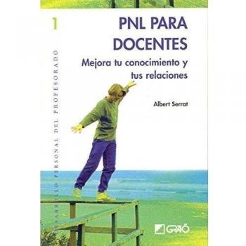 PNL para docentes: Mejora tu autoconocimiento y tus relaciones: 001