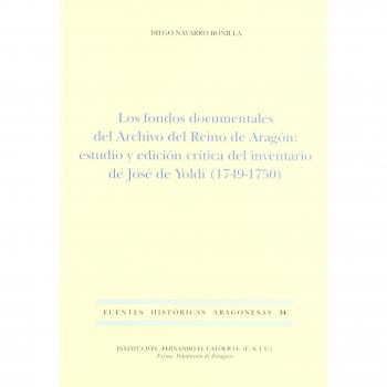 FONDOS DOCUMENTALES DEL ARCHIVO DEL REINO DE ARAGON: ESTUDIO Y EDICION CRITICA DEL INVENTARIO DE, LO