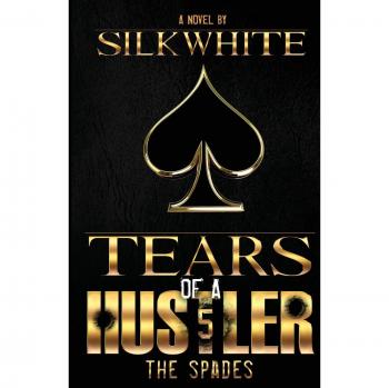 Silk White Hustler's Tears PT 5