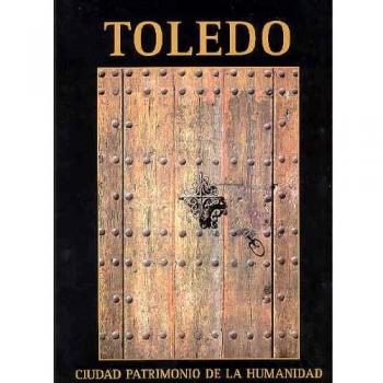 Toledo. ciudad patrimonio de la humanidad