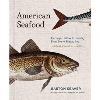 American Seafood: Heritage, Culture & Cookery From Sea to Shining Sea