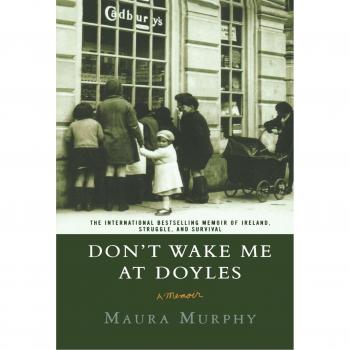 Don't Wake Me at Doyles: A Memoir by Maura Murphy - Personal Narrative Book