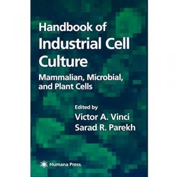 Handbook of Industrial Cell Culture: Mammalian, Microbial, and Plant Cells