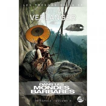 Dans les mondes barbares : L'intégrale, tome 3