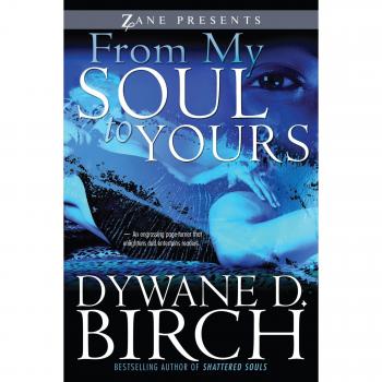 From My Soul to Yours: A Soulful Journey by Dywane D. Birch (Paperback Edition)