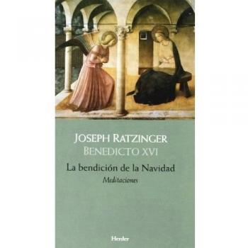 La bendición de la Navidad: Meditaciones