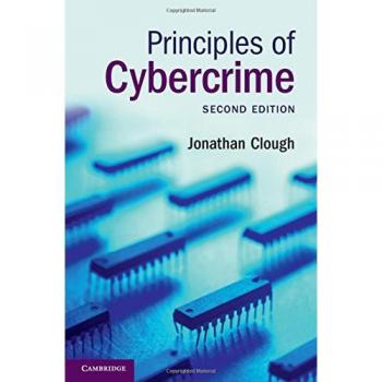 Principios del Cibercrimen - Jonathan Clough: Fundamentos y Perspectivas de la Delincuencia Informática
