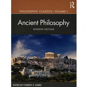 Philosophic Classics: Ancient Philosophy, Volume I