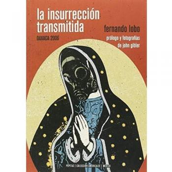 La insurrección transmitida: Oaxaca 2006