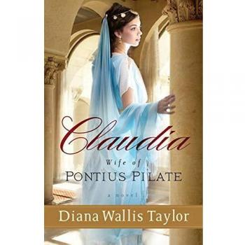 Claudia, Wife of Pontius Pilate: A Novel