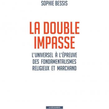 La double impasse : L'universel à l'épreuve des fondamentalismes religieux et marchands