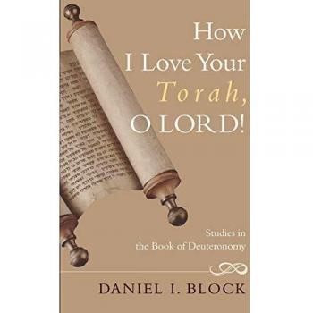 How I Love Your Torah, O Lord!: Comprehensive Studies in Deuteronomy