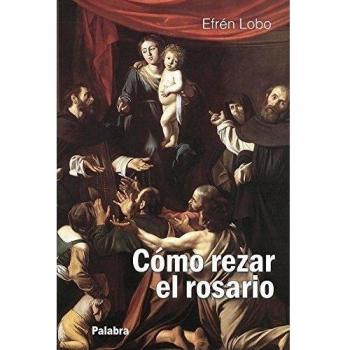 Cómo rezar el Rosario