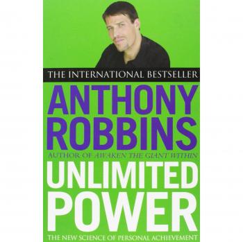 Unlimited Power: The New Science of Personal Achievement