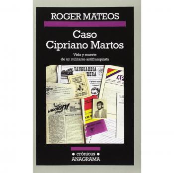 Caso Cipriano Martos: Vida y muerte de un militante antifranquista.: 116 - Mateos, Roger