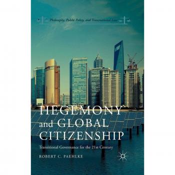 Hegemony and Global Citizenship: Transitional Governance for the 21st Century