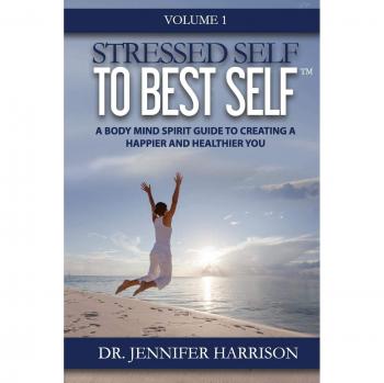 Guía de Cuerpo, Mente y Espíritu De Yo Estresado a Mi Mejor Yo: Un Manual para Crear un Tú Más Feliz y Saludable, Volumen 1