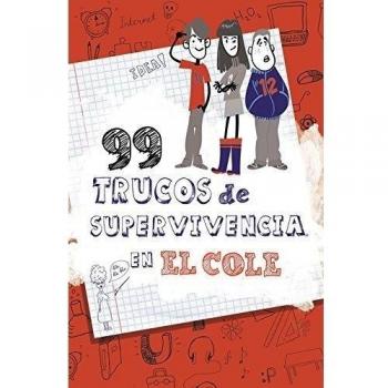 99 trucos de supervivencia en el cole