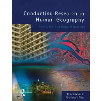 Conducting Research in Human Geography: Theory, Methodology and Practice