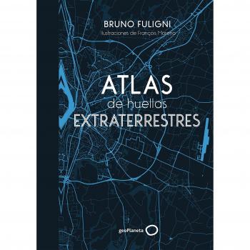 Atlas de huellas extraterrestres - Fuligni, Bruno