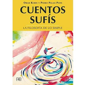 Cuentos sufís. La filosofia de lo simple: La filosofía de lo simple