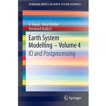 Earth System Modelling - Volume 4: IO and Postprocessing