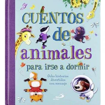 Cuentos de animales para irse a dormir: Ocho historias divertidas con mensaje