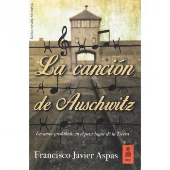 La canción de Auschwitz: 36 - Francsico Javier Aspas Traver