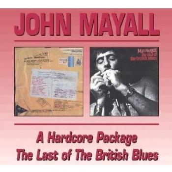 A Hard Core Package / The Last Of The British Blues - John Mayall