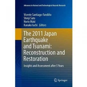 The 2011 Japan Earthquake and Tsunami: Reconstruction and Restoration: Insights and Assessment after 5 Years: 47