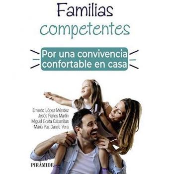 Familias competentes. Por una convivencia confortable en casa