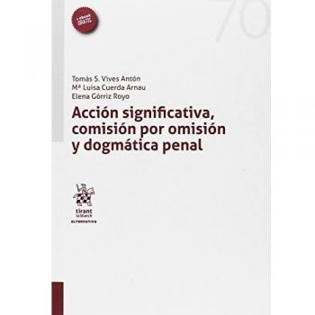 Acción Significativa, Comisión por Omisión y Dogmática Penal