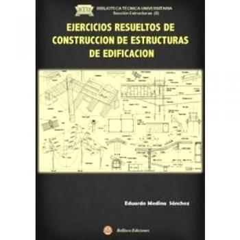 EJERCICIOS RESUELTOS DE CONSTRUCCION DE ESTRUCTURAS DE EDIFICACION