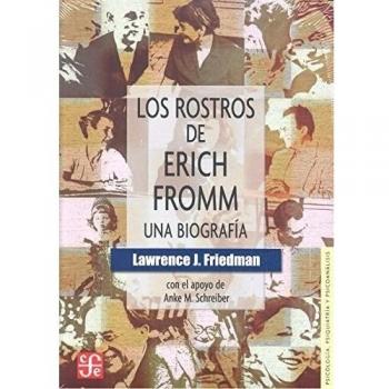 LOS ROSTROS DE ERICH FROMM UNA BIOGRAFÍA