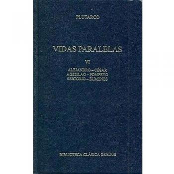 363. Vidas paralelas VI: Alejandro-César; Agesilao-Pompeyo; Sertorio-Eúmenes