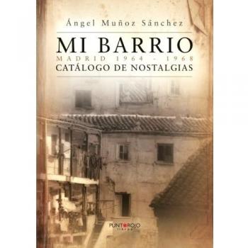 Mi barrio. Madrid 1964 - 1968