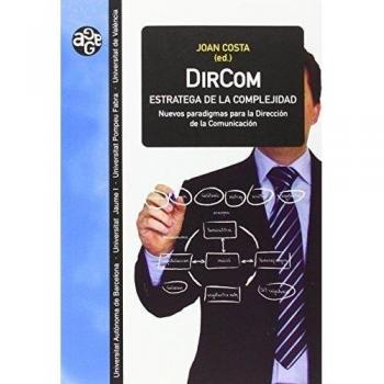 DirCom, estratega de la complejidad: Nuevos paradigmas para la Dirección de la Comunicación: 22