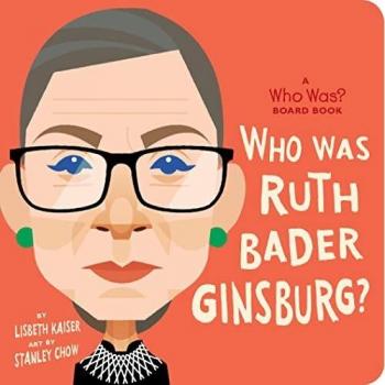 Who Is Ruth Bader Ginsburg?: A Who Was? Board Book