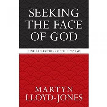 Seeking the Face of God: Nine Reflections on the Psalms
