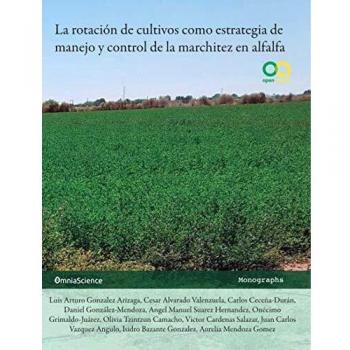 La rotación de cultivos como estrategia de manejo y control de la marchitez en alfalfa