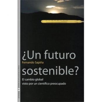 ¿Un futuro sostenible?: El cambio global visto por un científico preocupado: 4