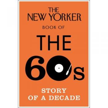 Libro La Historia de una Década: Los Años 60 según The New Yorker