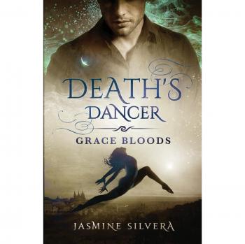 Bailarina de la Muerte: El Danza de Jasmine Silvera (Gracia Sangre, Volumen 1)