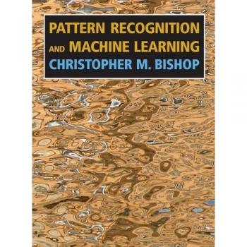 Pattern Recognition and Machine Learning by Christopher M. Bishop