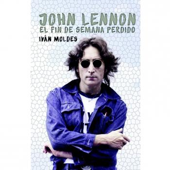 John Lennon. El fin de semana perdido